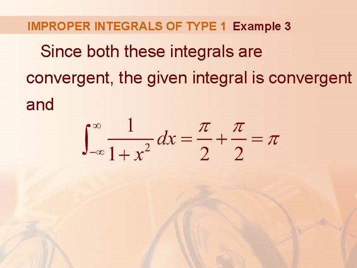 IMPROPER INTEGRALS OF TYPE 1 Example 3 Since both these integrals are convergent, the