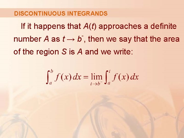 DISCONTINUOUS INTEGRANDS If it happens that A(t) approaches a definite - number A as