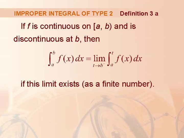 IMPROPER INTEGRAL OF TYPE 2 Definition 3 a If f is continuous on [a,