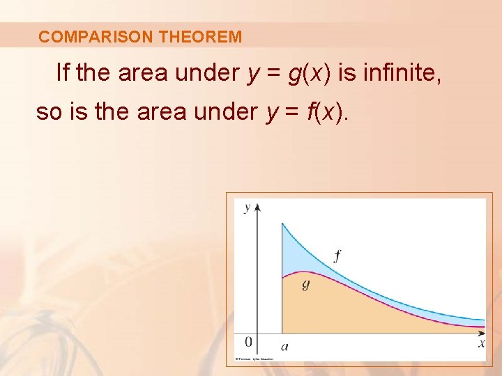 COMPARISON THEOREM If the area under y = g(x) is infinite, so is the