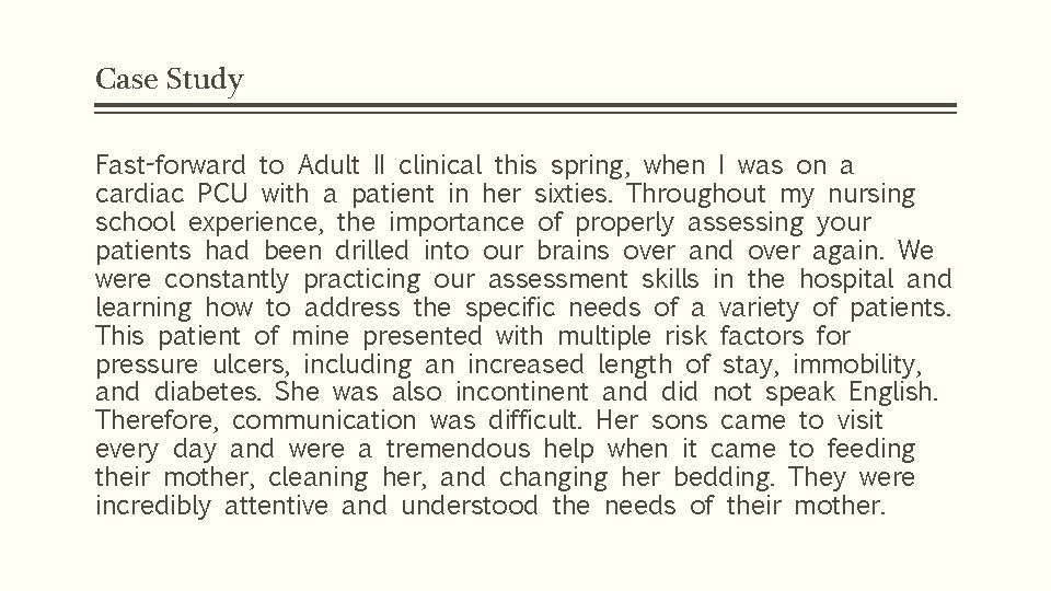 Case Study Fast-forward to Adult II clinical this spring, when I was on a