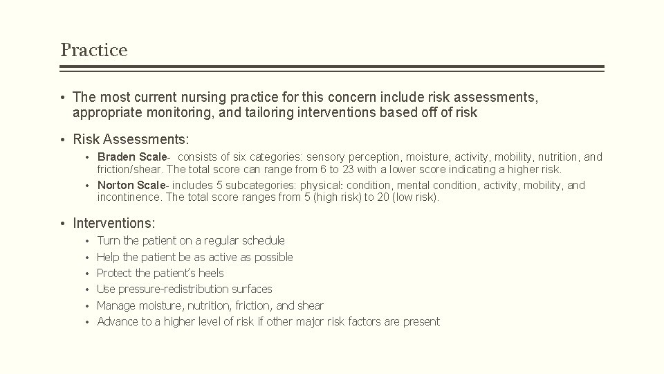 Practice • The most current nursing practice for this concern include risk assessments, appropriate
