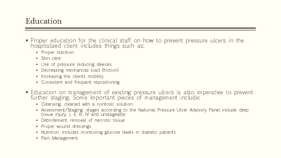 Education § Proper education for the clinical staff on how to prevent pressure ulcers