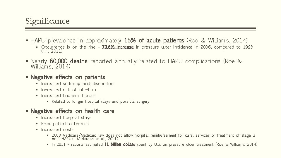 Significance § HAPU prevalence in approximately 15% of acute patients (Roe & Williams, 2014)
