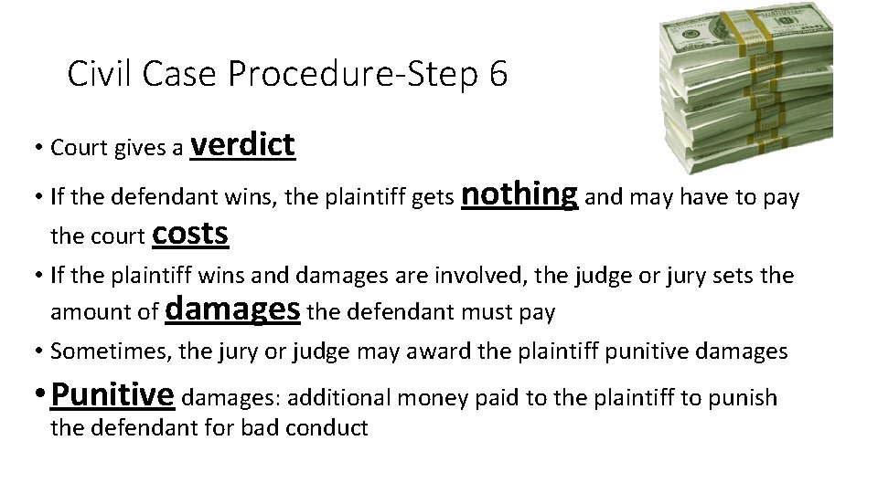 Civil Case Procedure-Step 6 • Court gives a verdict • If the defendant wins,