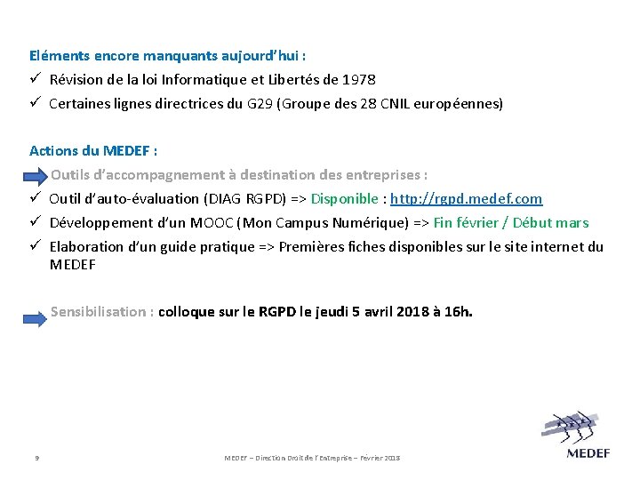 Eléments encore manquants aujourd’hui : ü Révision de la loi Informatique et Libertés de