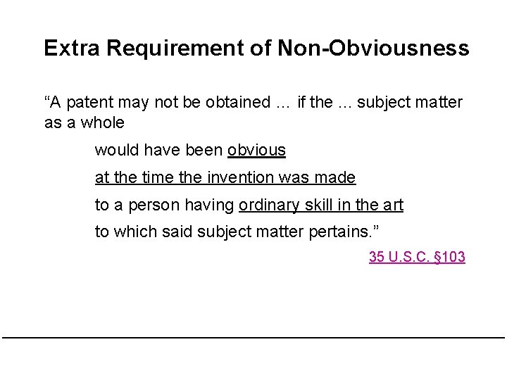 Extra Requirement of Non-Obviousness “A patent may not be obtained … if the. .