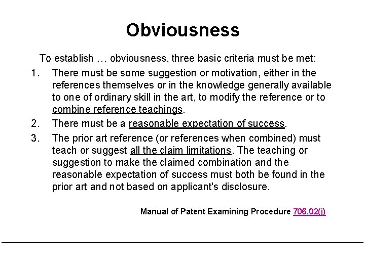 Obviousness To establish … obviousness, three basic criteria must be met: 1. There must