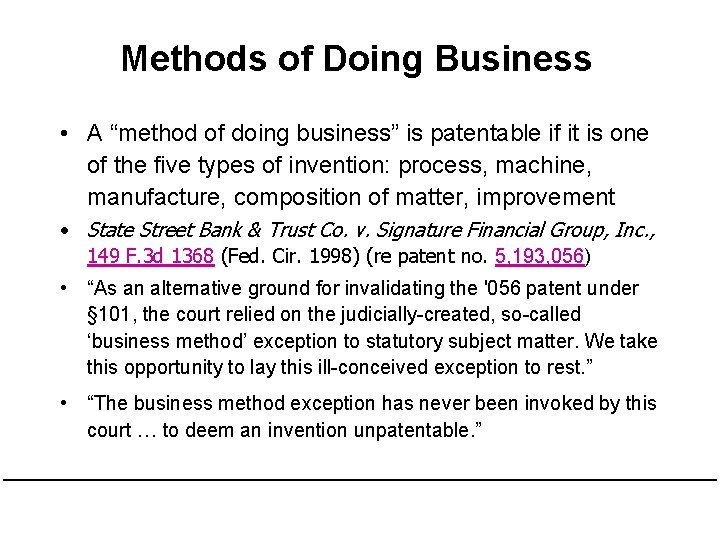 Methods of Doing Business • A “method of doing business” is patentable if it