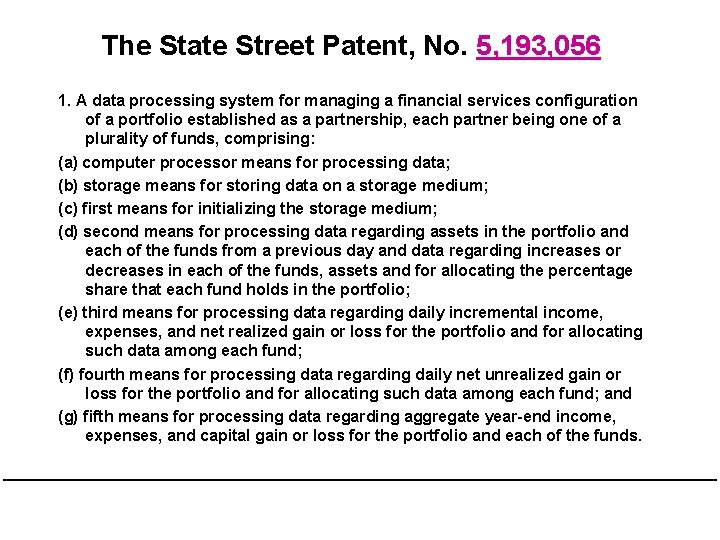 The State Street Patent, No. 5, 193, 056 1. A data processing system for