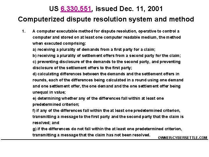 US 6, 330, 551, issued Dec. 11, 2001 Computerized dispute resolution system and method