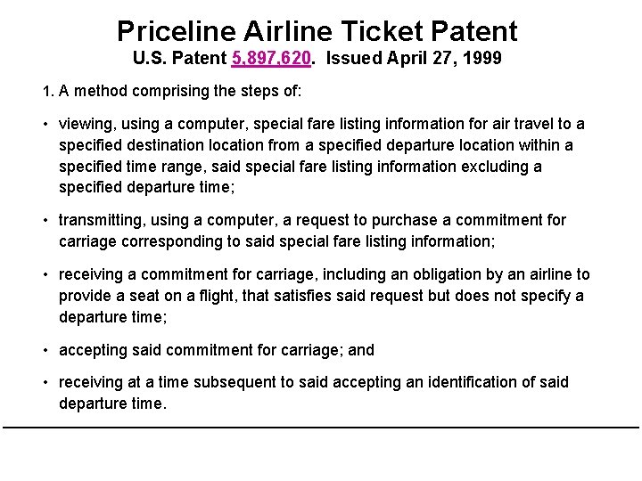 Priceline Airline Ticket Patent U. S. Patent 5, 897, 620. Issued April 27, 1999