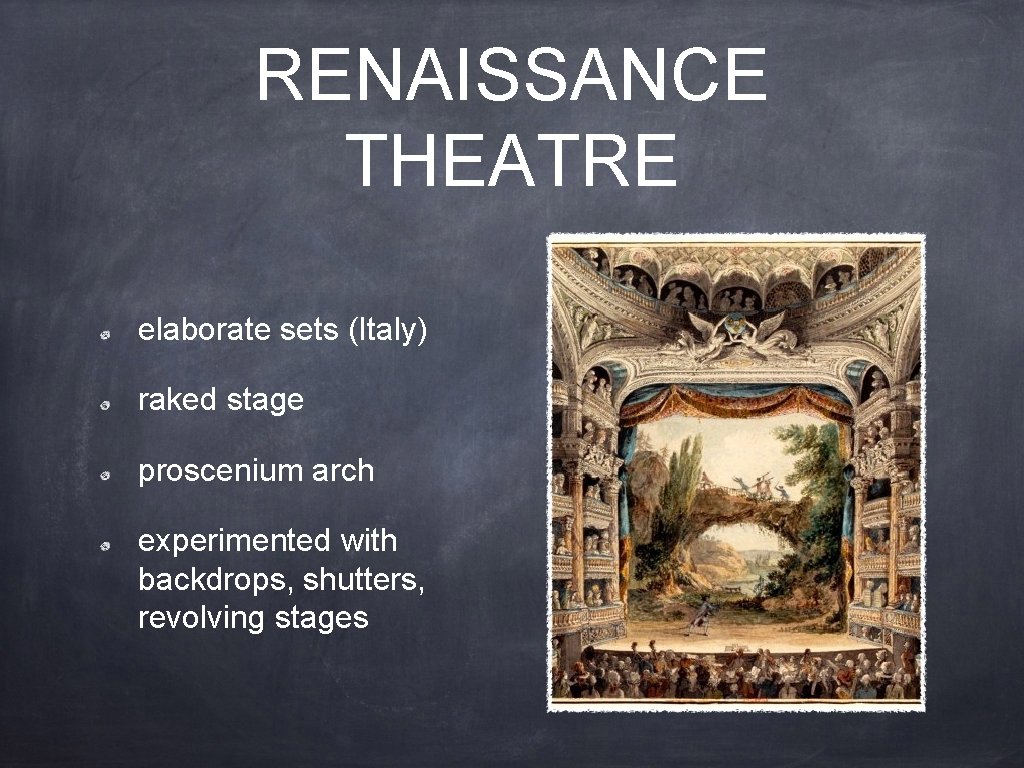 RENAISSANCE THEATRE elaborate sets (Italy) raked stage proscenium arch experimented with backdrops, shutters, revolving