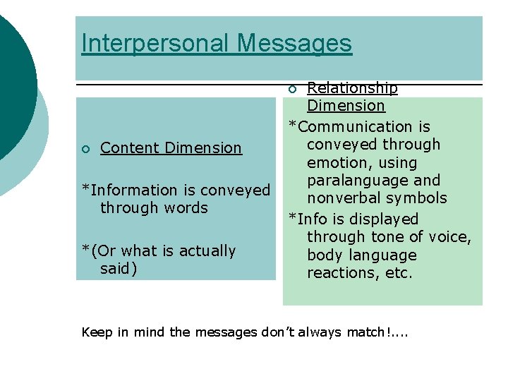 Interpersonal Messages Relationship Dimension *Communication is conveyed through emotion, using paralanguage and nonverbal symbols