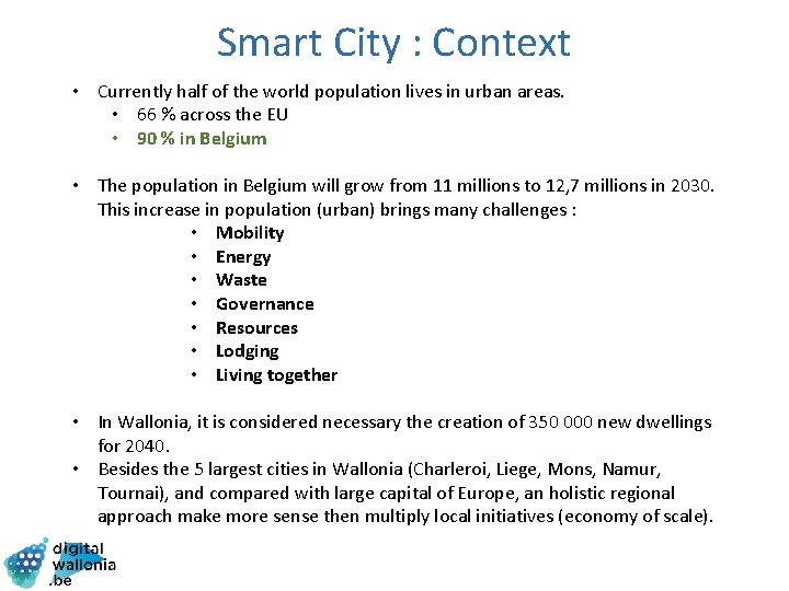 Smart City : Context • Currently half of the world population lives in urban