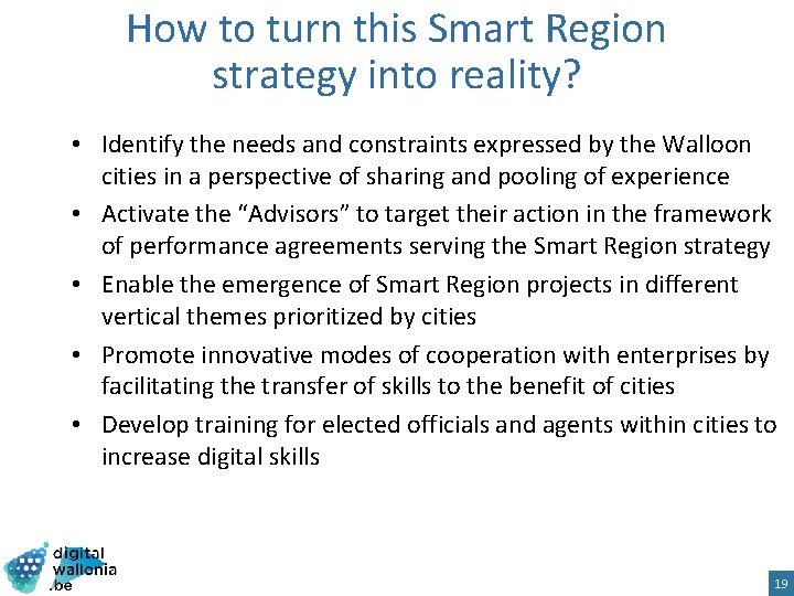 How to turn this Smart Region strategy into reality? • Identify the needs and