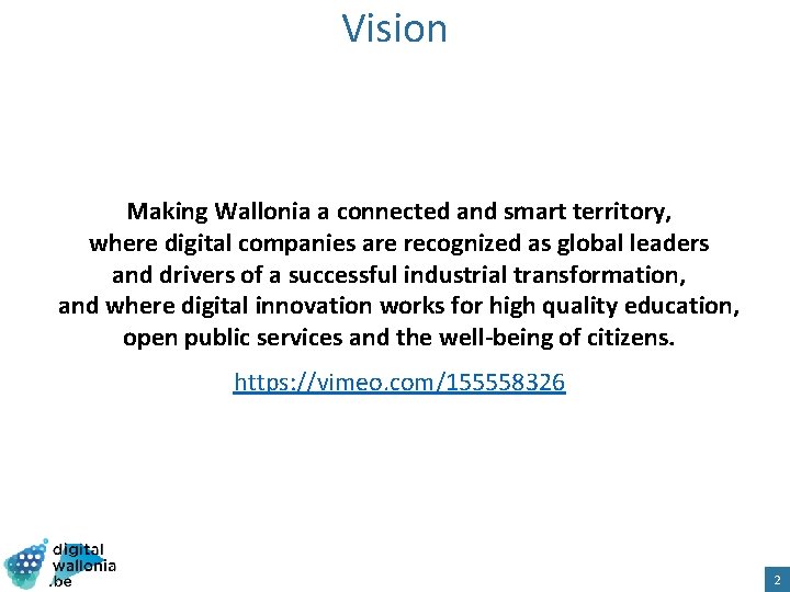 Vision Making Wallonia a connected and smart territory, where digital companies are recognized as