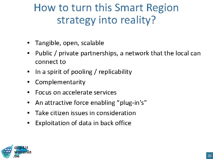 How to turn this Smart Region strategy into reality? • Tangible, open, scalable •