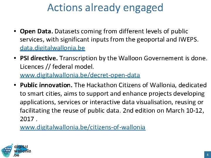 Actions already engaged • Open Datasets coming from different levels of public services, with
