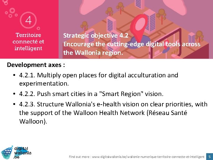 Strategic objective 4. 2 Encourage the cutting-edge digital tools across the Wallonia region. Development