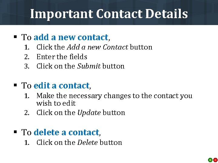 Important Contact Details § To add a new contact, 1. Click the Add a