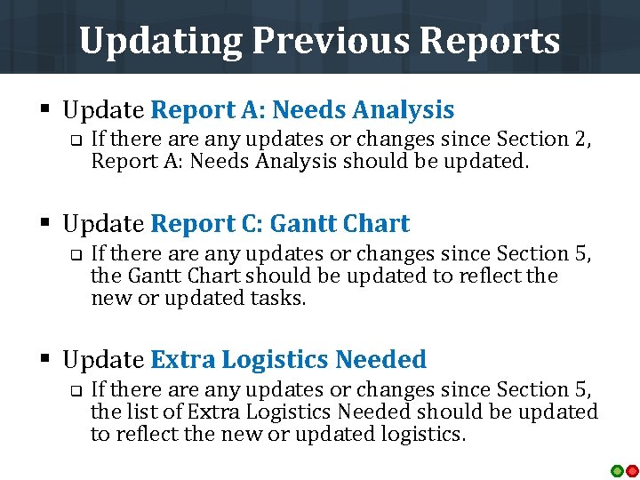 Updating Previous Reports § Update Report A: Needs Analysis q If there any updates