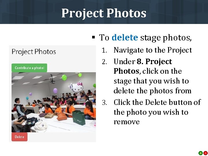 Project Photos § To delete stage photos, 1. Navigate to the Project 2. Under