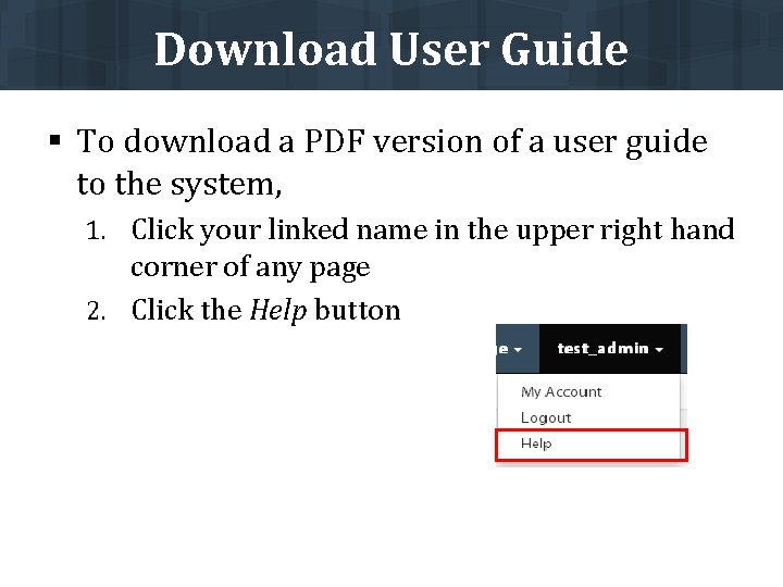 Download User Guide § To download a PDF version of a user guide to