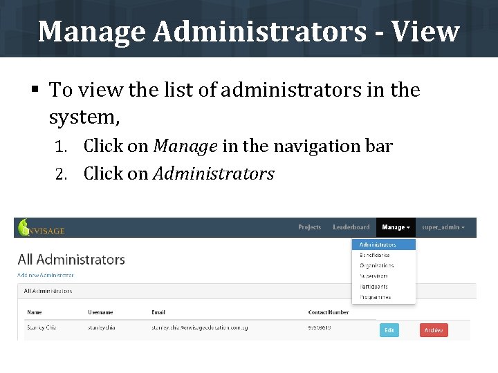 Manage Administrators - View § To view the list of administrators in the system,