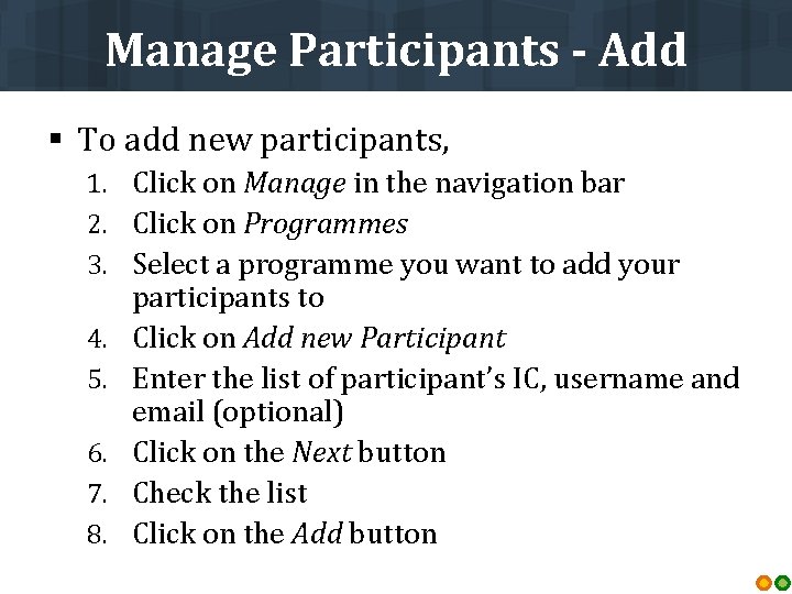 Manage Participants - Add § To add new participants, 1. Click on Manage in