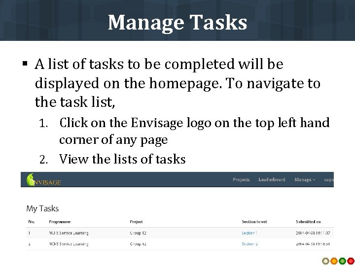 Manage Tasks § A list of tasks to be completed will be displayed on
