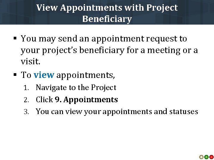 View Appointments with Project Beneficiary § You may send an appointment request to your