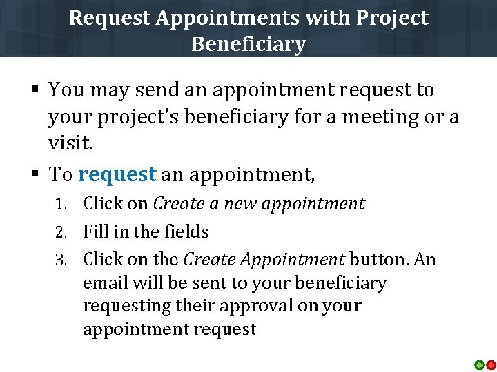 Request Appointments with Project Beneficiary § You may send an appointment request to your