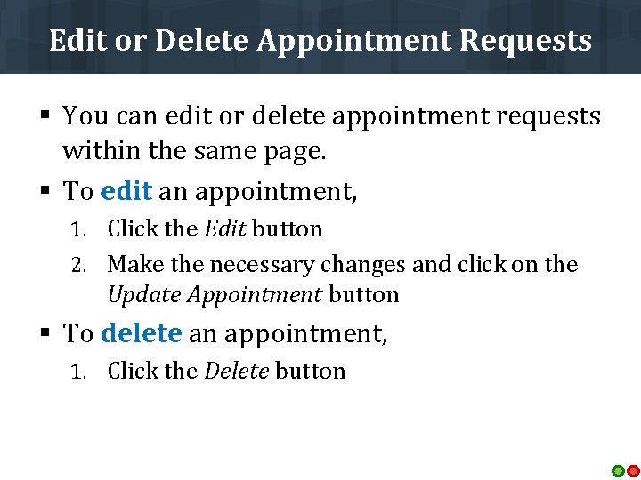Edit or Delete Appointment Requests § You can edit or delete appointment requests within
