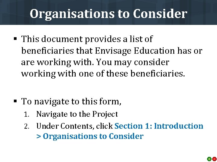 Organisations to Consider § This document provides a list of beneficiaries that Envisage Education