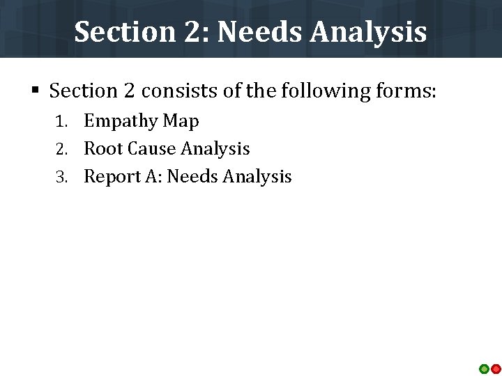 Section 2: Needs Analysis § Section 2 consists of the following forms: 1. Empathy