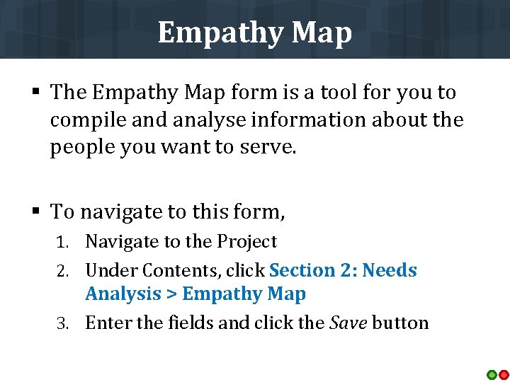 Empathy Map § The Empathy Map form is a tool for you to compile
