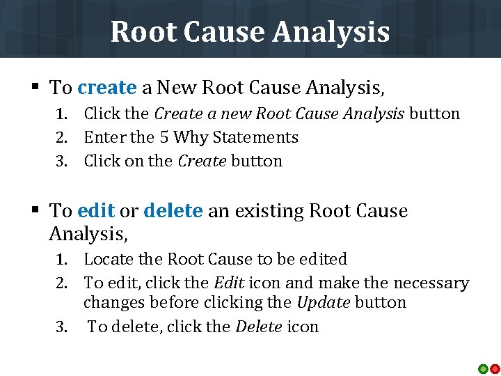 Root Cause Analysis § To create a New Root Cause Analysis, 1. Click the