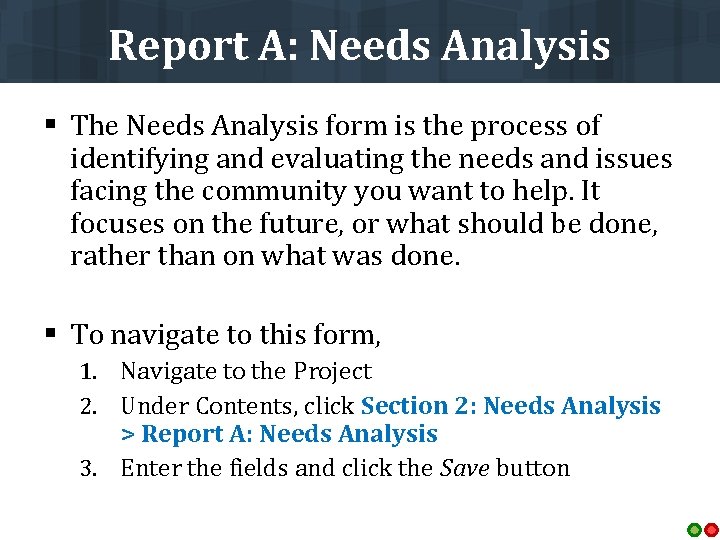 Report A: Needs Analysis § The Needs Analysis form is the process of identifying
