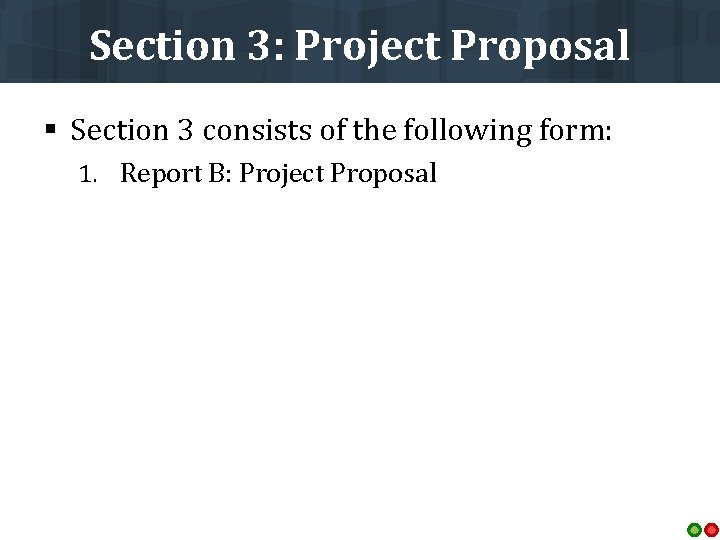 Section 3: Project Proposal § Section 3 consists of the following form: 1. Report