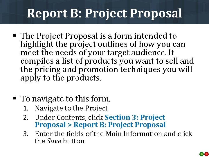 Report B: Project Proposal § The Project Proposal is a form intended to highlight