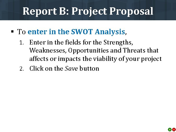 Report B: Project Proposal § To enter in the SWOT Analysis, 1. Enter in
