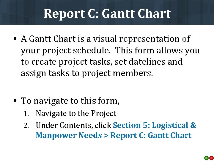 Report C: Gantt Chart § A Gantt Chart is a visual representation of your