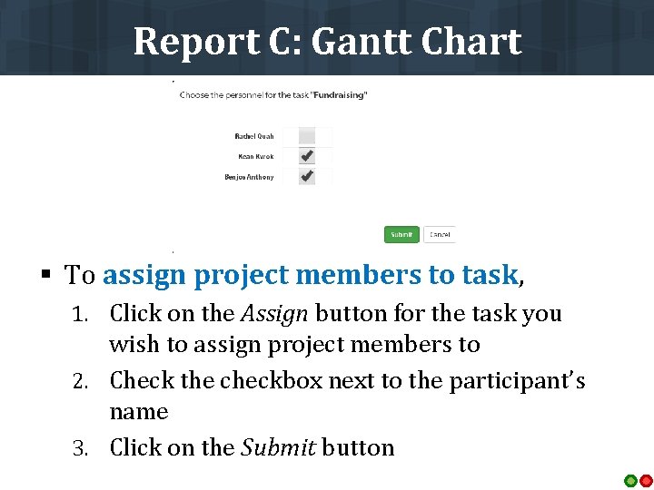 Report C: Gantt Chart § To assign project members to task, 1. Click on