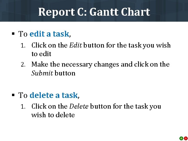 Report C: Gantt Chart § To edit a task, 1. Click on the Edit