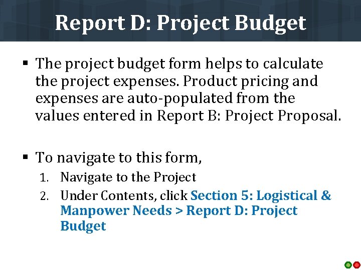 Report D: Project Budget § The project budget form helps to calculate the project