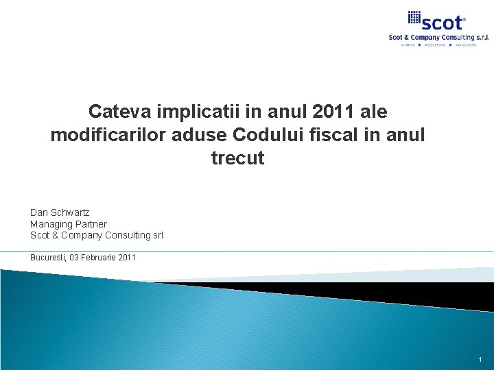 Cateva implicatii in anul 2011 ale modificarilor aduse Codului fiscal in anul trecut Dan