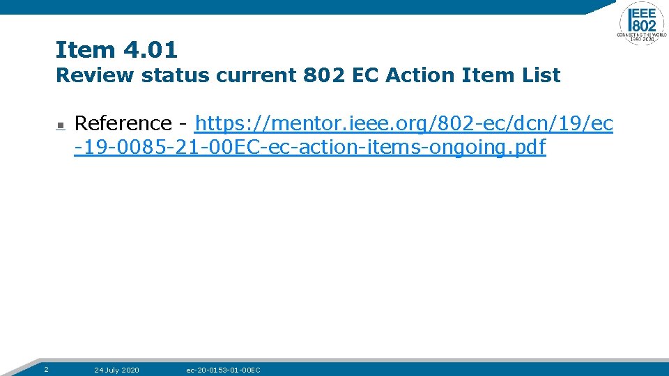 Item 4. 01 Review status current 802 EC Action Item List Reference - https: