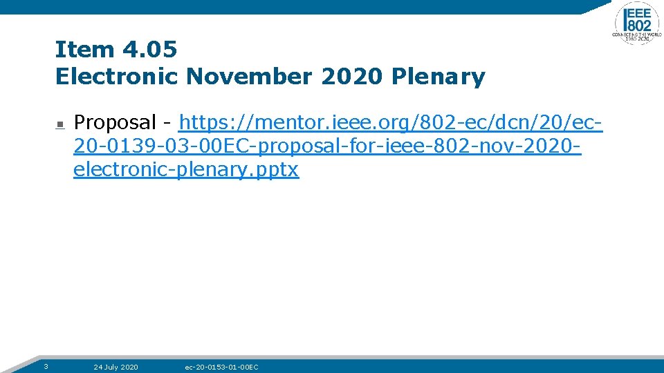 Item 4. 05 Electronic November 2020 Plenary Proposal - https: //mentor. ieee. org/802 -ec/dcn/20/ec