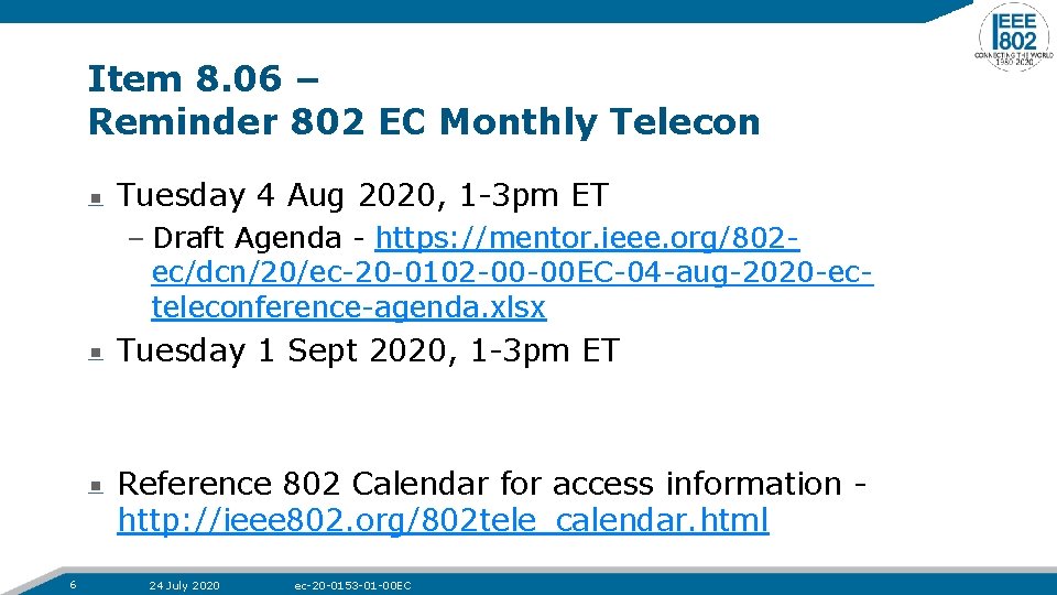 Item 8. 06 – Reminder 802 EC Monthly Telecon Tuesday 4 Aug 2020, 1